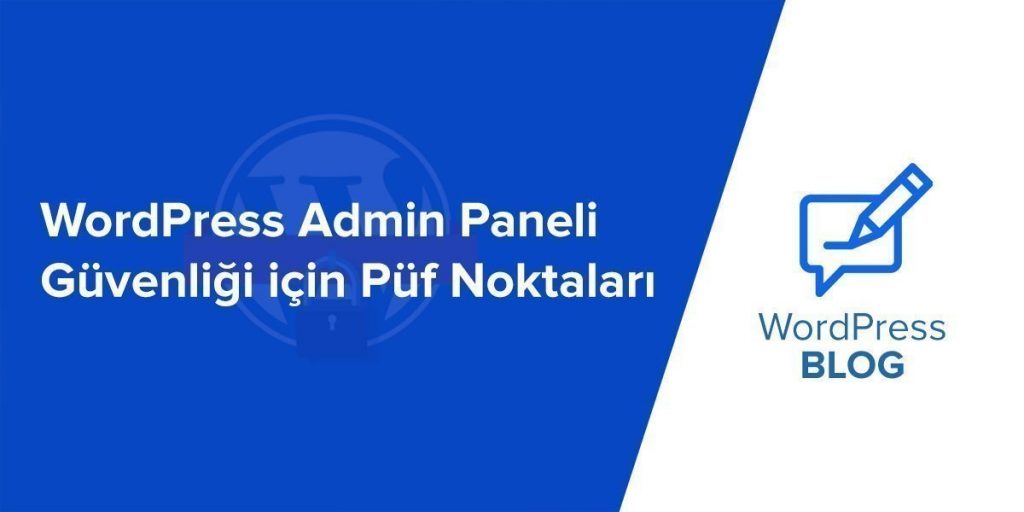WordPress Admin Paneli Güvenliği için Püf Noktaları