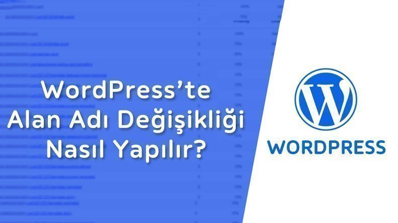 WordPress Alan Adı Değişikliği Nasıl Yapılır?