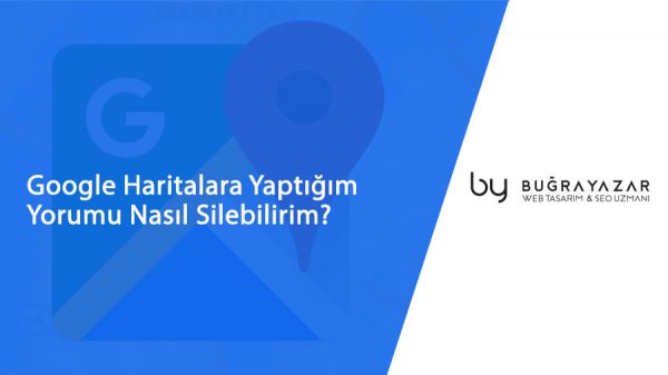 google-haritalara-yaptigim-yorumu-nasil-silebilirim