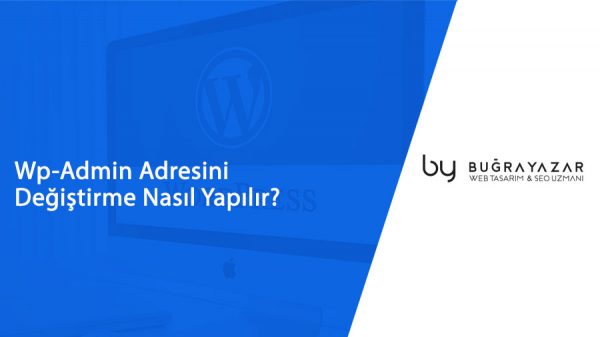 wp-admin-adresini-degistirme-nasil-yapilir