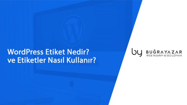 wordpress-etiket-nedir-ve-etiketler-nasil-kullanilir