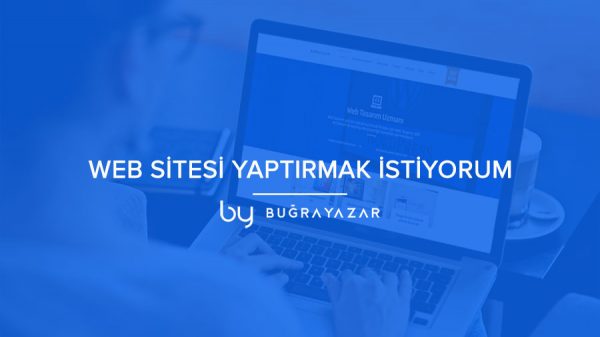 Web Sitesi Yaptırmak İstiyorum